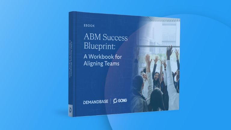 ABM Success Blueprint: A Workbook for Aligning Teams